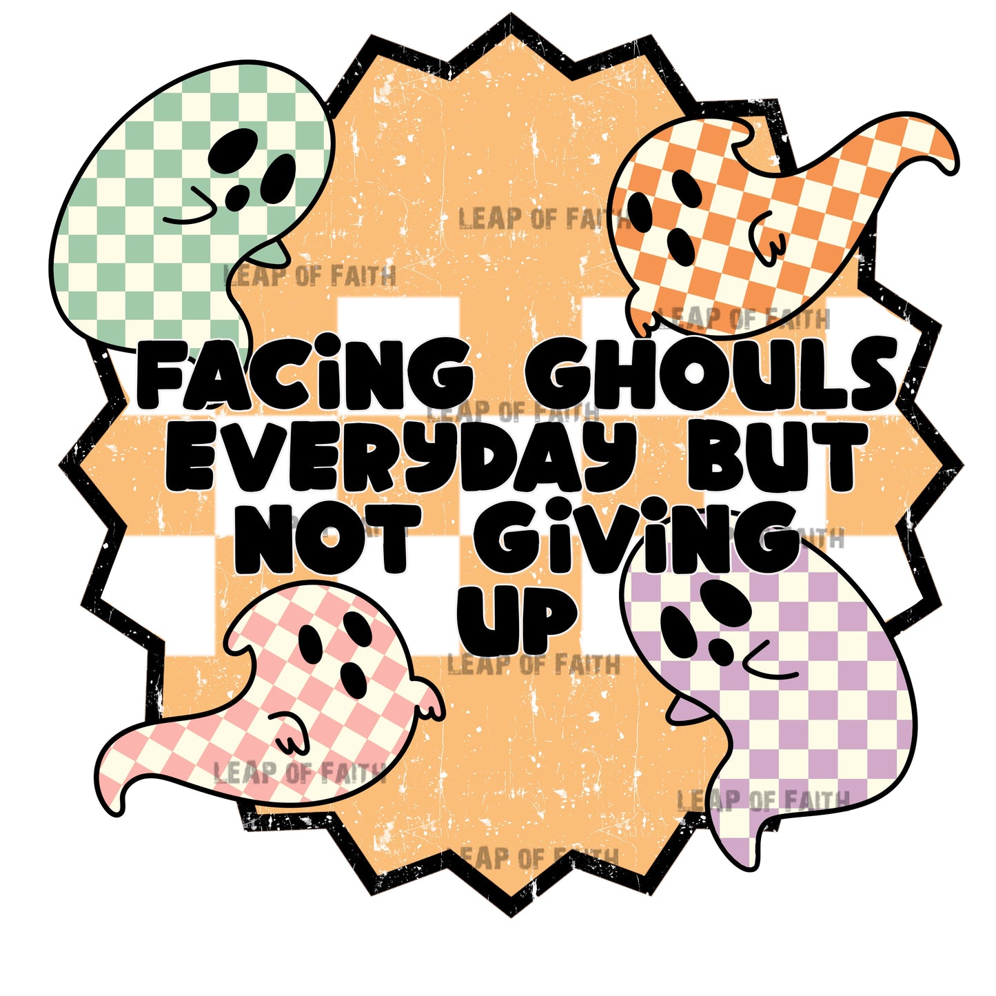 Facing ghouls everyday but not giving up