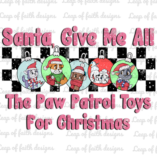 Santa give me all the paw patrol toys pink