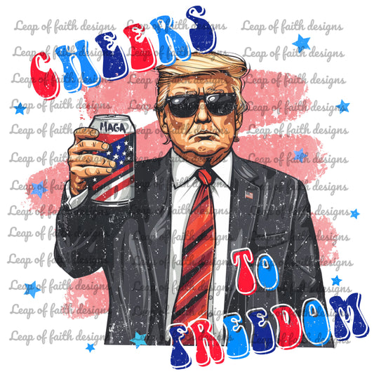 Cheers to freedom TRUMP design