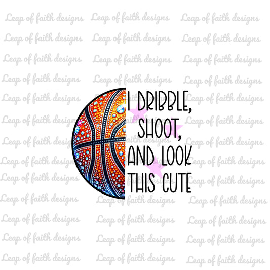 I dribble, shoot, and look cute rhinestone design