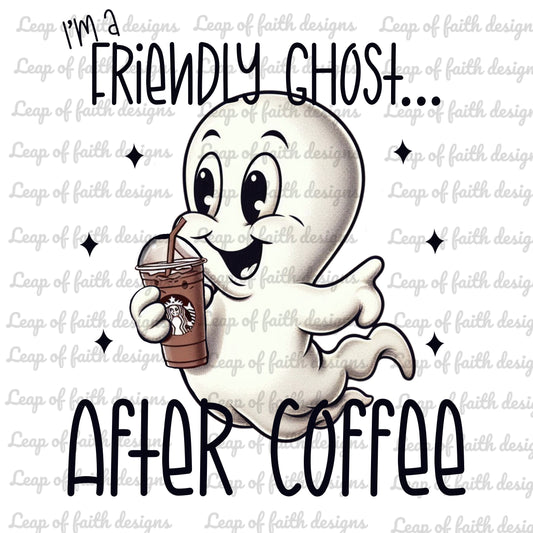 I’m a friendly ghost..after coffee